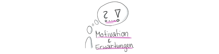 Motivation und Erwartungen