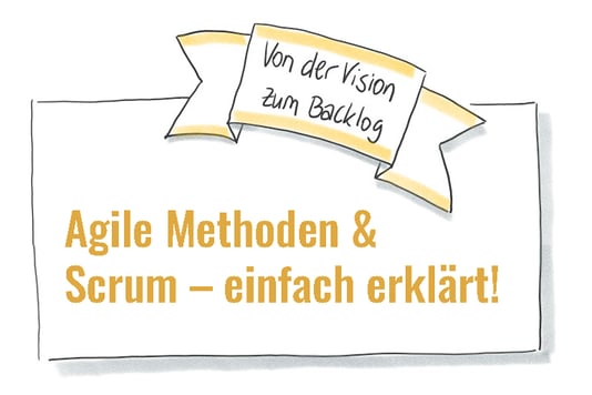 Agile Methoden und Scrum für Einsteiger:innen einfach erklärt