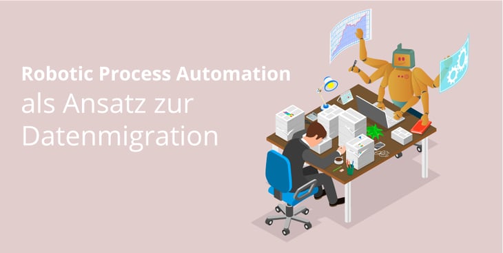 RPA als Ansatz zur Datenmigration Header 1000