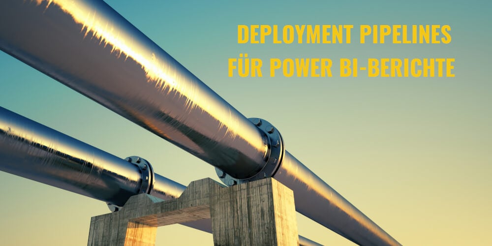 Pipeline mit Headline "Deployment Pipelines für Power BI-Berichte"
